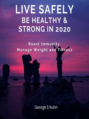 cover image of Live Safely Be Healthy & Strong in 2020